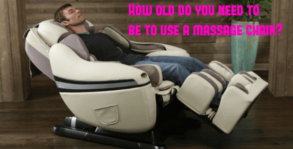 Is There A Massage Chair Age Limit